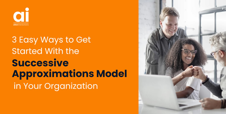 3 Easy Ways to Get Started With the Successive Approximations Model
